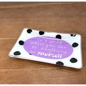 Sandra Magsamen 4" In A World Where You Can Be Anything Be Yourself Petite Plate